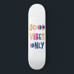Good Vibes Only Motivational Colourful Modern Skateboard<br><div class="desc">Good Vibes Only colourful skateboard deck. Perfect gift! Colourful typography with white background.</div>