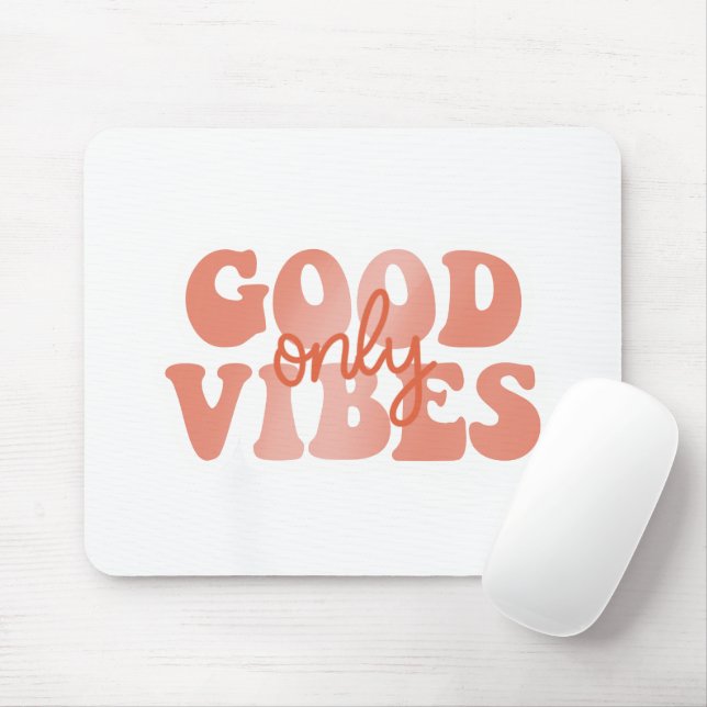 Good Vibes Only Mouse Pad (With Mouse)