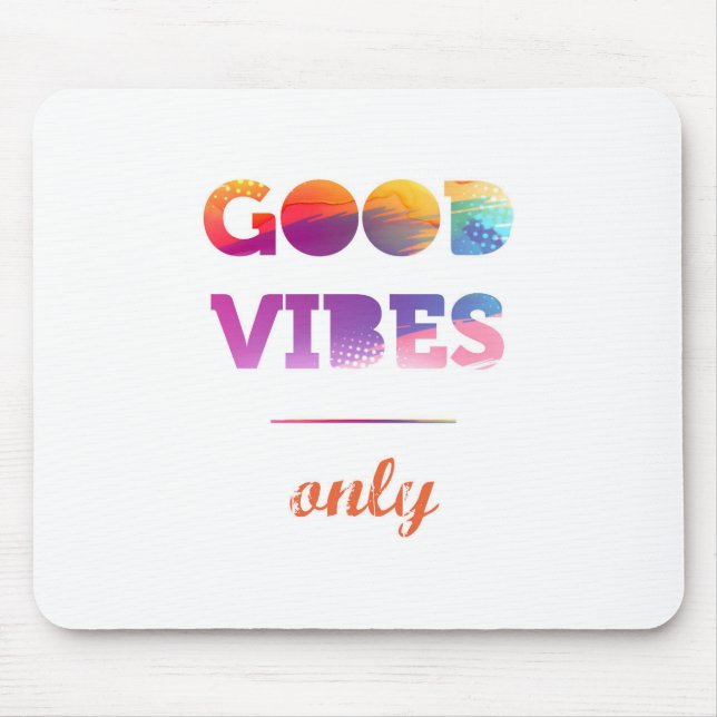 Good Vibes Only Mouse Pad (Front)