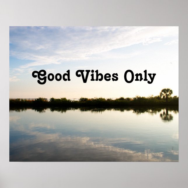 Good Vibes Only Nature Inspirational Motivational Poster (Front)