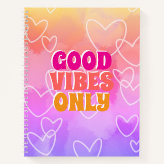 Good Vibes Only Notebook