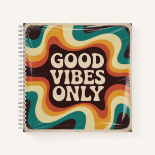 Good Vibes Only Notebook