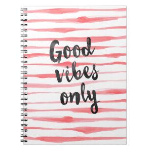 Good vibes only notebook