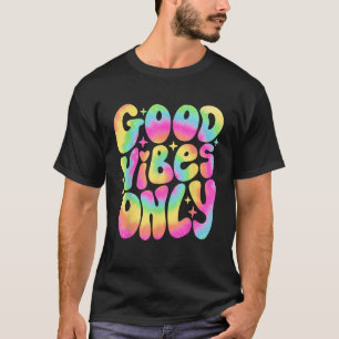 Good Vibes Only Peace Love 60s 70s Tie Dye Groovy  T-Shirt