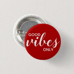 Good Vibes Only Positive Affirmation Red & White 1 Inch Round Button