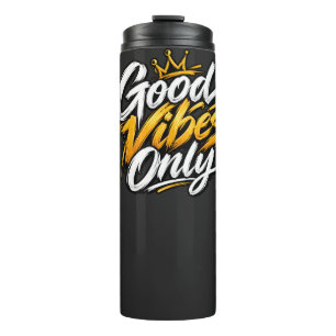 Good Vibes Only Positive Energy Inspirational Quot Thermal Tumbler