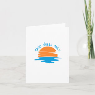 Good Vibes Only - Positive Energy Quote Art Design Card