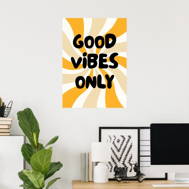 Good vibes only poster (Home Office)