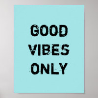 Good Vibes Only