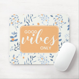 Good Vibes Only Quote Floral Pattern Orange Blue Mouse Pad