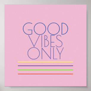 good vibes only quote on blue  text on pink poster
