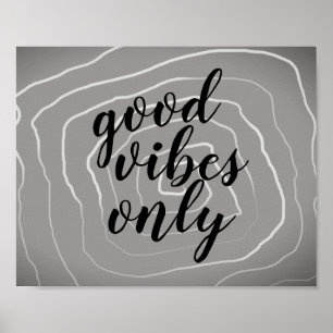 good vibes only quote on grey and white abstract poster