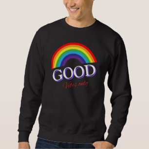 Good Vibes Only Rainbow love design Sweatshirt