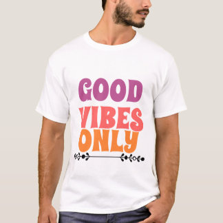Good Vibes Only Retro Pink Purple Orange Positive  T-Shirt