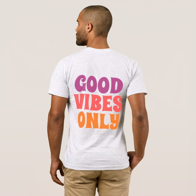 Good vibes only T-Shirt (Back Full)
