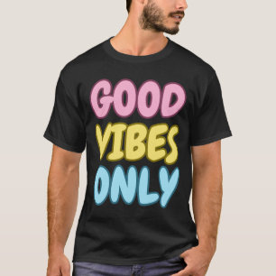 Good Vibes Only T-Shirt