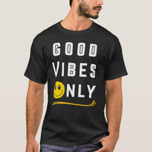 Good Vibes Only T-Shirt