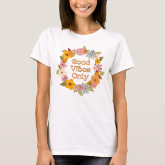 good vibes Only T-Shirt