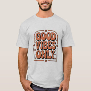 Good Vibes Only T-Shirt