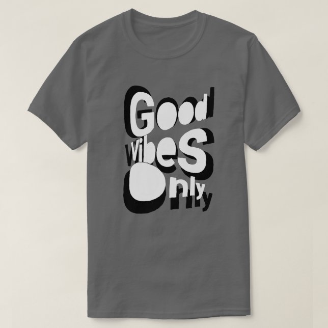 Good Vibes Only T-Shirt (Design Front)