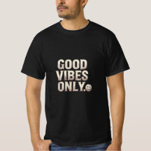    Good Vibes Only