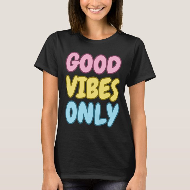 Good Vibes Only T-Shirt (Front)