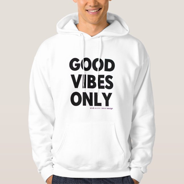 Good Vibes Only T-Shirt | Positive Quote Graphic T Hoodie (Front)