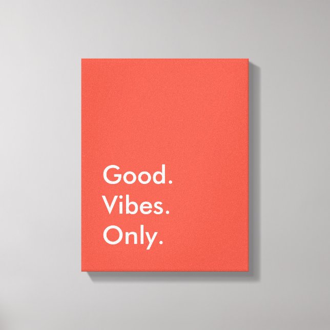 Good. Vibes. Only. Tangerine Tango Editable Colour Canvas Print (Front)
