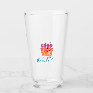 Good Vibes Only – Thank You Positive Quote T-Shirt Glass