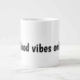 Good Vibes Only Typography Design Large Coffee Mug
