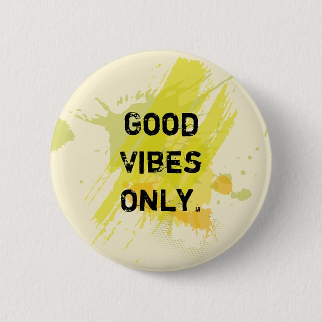 "Good Vibes Only." Uplifting Quotes 2 Inch Round Button (Front)