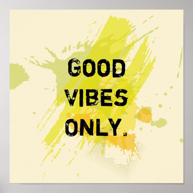 "Good Vibes Only." Uplifting Quotes Poster (Front)
