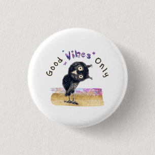 Good Vibes Only with Curious Owl 1 Inch Round Button
