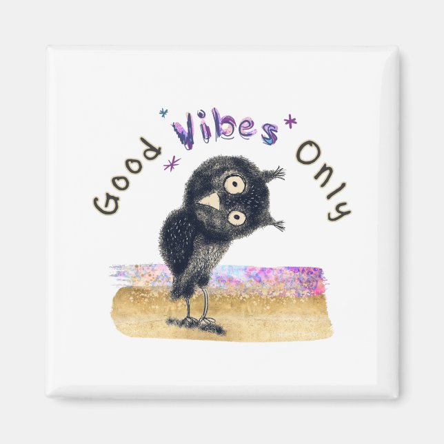 Good Vibes Only with Curious Owl Magnet (Front)