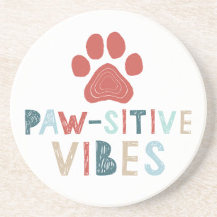Good Vibes Positive Energy Paw-sitive Vibes Funny Coaster