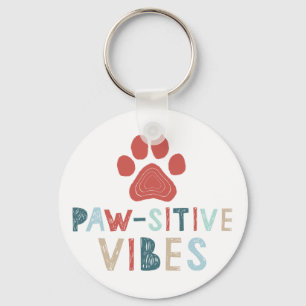 Good Vibes Positive Energy Paw-sitive Vibes Funny Keychain