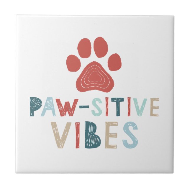 Good Vibes Positive Energy Paw-sitive Vibes Funny Tile (Front)