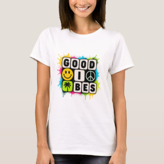 good vibes T-Shirt