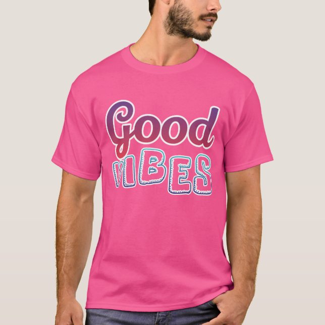 Good vibes  T-Shirt (Front)