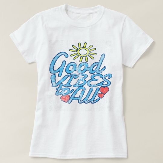 Good Vibes to All DS T-Shirt