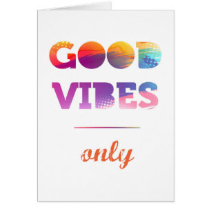 Good Vibes uniquement