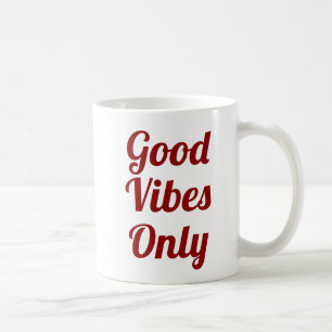 Good Vibes uniquement   Slogan Mug   typo manuscri