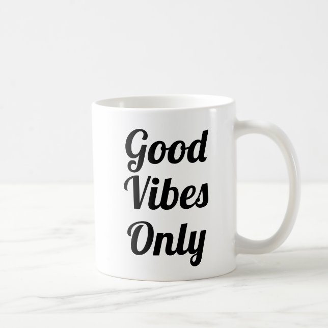 Good Vibes uniquement | Slogan Mug | typo manuscri (Droite)