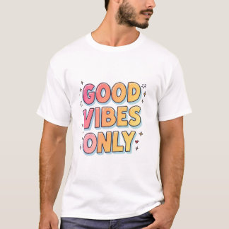 Good Vibes uniquement - T-shirt Énergie Positive t