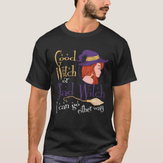 Good Witch Bad Witch Can Go Either Way Halloween f T-Shirt