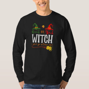 Good Witch Bad Witch I Can Go Either Way Halloween T-Shirt