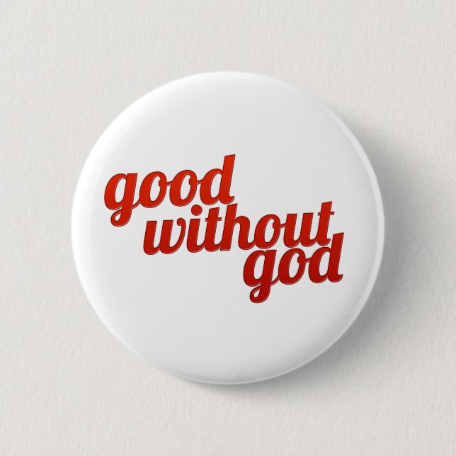Good Without God 2 Inch Round Button (Front)