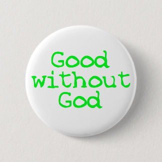 Good without God bright green 2 Inch Round Button
