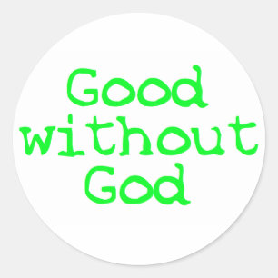 Good without God bright green Classic Round Sticker
