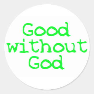 Good without God bright green Classic Round Sticker
